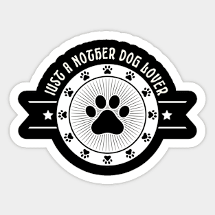 Just A Nother Dog Lover Sticker